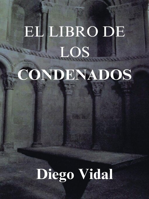 Title details for El libro de los condenados by Diego Luis Vidal - Available